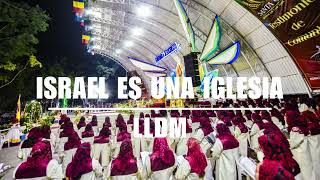 ISRAEL ES UNA IGLESIA  LLDM [upl. by Shanon195]