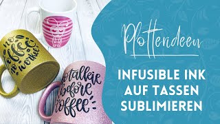 Tassen mit der Infusible Ink Sublimationsdruck und der Tassenpresse bedrucken [upl. by Mateo]