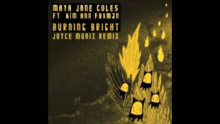 Maya Jane Coles  Burning Bright Joyce Muniz Remix [upl. by Felice]