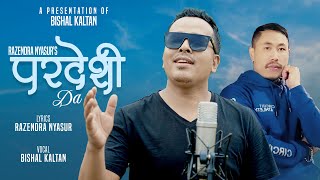 Pardeshi Da by Bishal Kaltan  Razendra Nyasur  New Tamang Song 2022  2079 [upl. by Ainedrag]