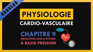 Physiologie CardioVasculaire  Chapitre 9  Circulation dans le système à basse pression [upl. by Eba]