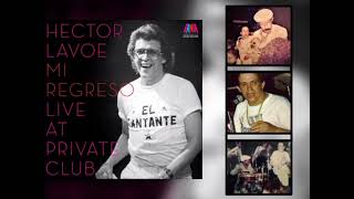 Periodico de Ayer  Hector Lavoe Mi Regreso Live at Private Club 1989 [upl. by Trofmoc]