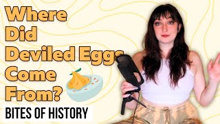 Where Did Deviled Eggs Come From  Bites of History  Ep 58 [upl. by Gnues763]