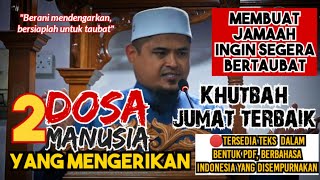 khutbah jumat Singkat Terbaik DUA DOSA MANUSIA YANG MENGERIKAN [upl. by Eat]