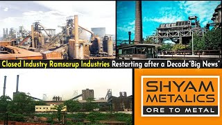 RAMSARUP Industry Restarts by Shyam Metalics in Kharagpur Durgapur Kalyani After 10 Years Ep  147 [upl. by Cottrell652]