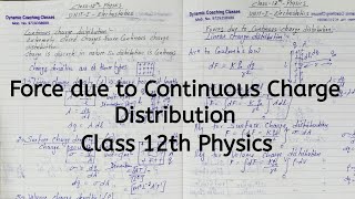 Forces due to Continous Charge distribution Chapter 1 Electric Charges and Field Class 12 Physics [upl. by Willet9]