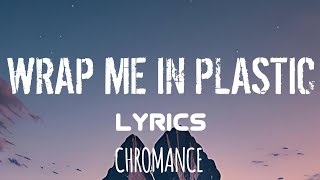 CHROMANCE  Wrap Me In Plastic Lyrics [upl. by Nauqet779]