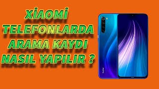 XİAOMİ AKILLI TELEFONLARDA ARAMA KAYDI NASIL YAPILIR  redmi note 7 arama kaydı programı önerisi [upl. by Atahs]