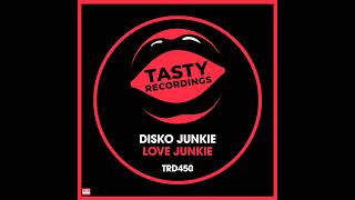 Disko Junkie  Love Junkie Original Mix TASTY RECORDINGS Nu Disco  Indie Dance [upl. by Assi562]