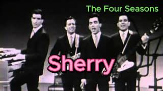 Sherry  The Four Seasons with lyrics and photos [upl. by Abagail]