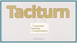 Taciturn Pronunciation Meaning amp Example [upl. by Mozart801]