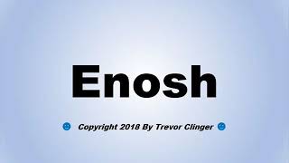 How To Pronounce Enosh [upl. by Radman]