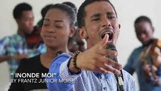 “Inonde Moi” By Frantz Junior Moise [upl. by Ayvid]