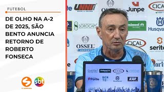 De olho na A2 de 2025 São Bento anuncia retorno de Roberto Fonseca  TV Sorocaba SBT [upl. by Neff]