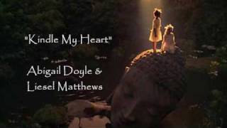 Kindle My Heart  A Little Princess  Abigail Doyle amp Liesel Matthews Duet [upl. by Eek285]