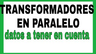 💯transformadores monofásicos en paralelo😱transformadores trifásicos en paralelo [upl. by Babcock331]