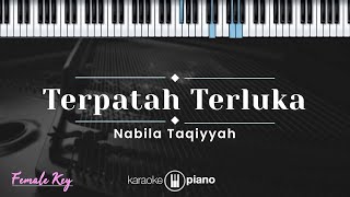 Terpatah Terluka  Nabila Taqiyyah KARAOKE PIANO  FEMALE KEY [upl. by Nos206]