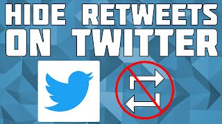 How to Hide Retweets on Twitter Mute ALL Retweets on Twitter [upl. by Harwilll]