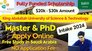 How to Apply King Abdullah University of Science amp Technology  MS amp PhD 2024 Scholarship Deadline [upl. by Austine]