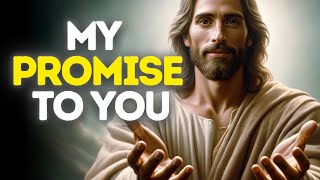 My Promise To YOU  Gods message today  God blessings message  Gods Message Now [upl. by Nileek360]