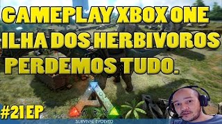 ARKSURVIVAL EVOLVED GAMEPLAY XBOX ONE  21 Ep ILHA DOS HERBIVOROS PERDEMOS TUDO [upl. by Namsu]