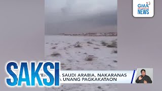 Disyerto sa Saudi Arabia nakaranas ng snow sa unang pagkakataon  Saksi [upl. by Harolda21]