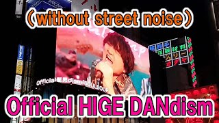 No cut without street noise Official HIGE DANdism quotSOULSOUPquot  3D digital billboard in Shinjuku [upl. by Ahpla]