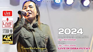 TANIA KATALANGAN MEDLEY LAGU MURUT 2024  KALAH KALAH ANAK MUDA  EDAH  LIVE VIDEO RECORDING [upl. by Tullus435]