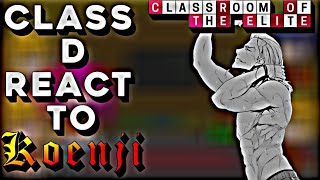 Class d react to koenji part 1classroom of the elite react to koenji [upl. by Queston]