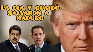 Trump intentó derrocar a Maduro La CIA y la falsa oposición venezolana saboteó la operación [upl. by Alcinia]