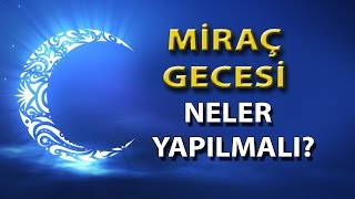 Mirac Gecesi Neler Yapilmali  2019 Miraç Kandili Özel [upl. by Benedicto]