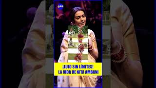 💰¡DESCUBRE LA LUJOSA VIDA DE NITA AMBANI [upl. by Silado]