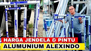 HARGA KUSEN ALUMINIUM PINTU DAN JENDELA MEREK ALEXINDO 2023 [upl. by Nohsar]