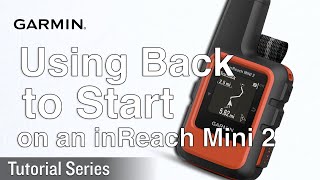 Tutorial  Garmin inReach Mini 2  Using Back to Start [upl. by Sillig]