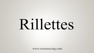 How To Say Rillettes [upl. by Llegna875]