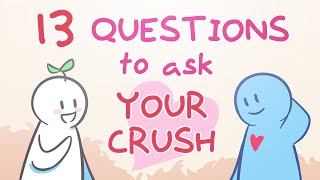 13 Questions To Ask Your Crush [upl. by Orola]