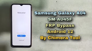 Samsung A04 FRP Bypass By Chimera Tool Galaxy SMA045F Android 12 13 Easy Method [upl. by Fidel264]