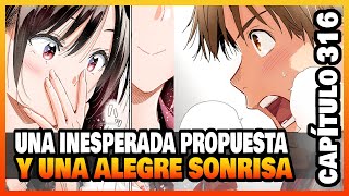 ¡UNA INESPERADA PROPUESTA Y UNA ALEGRE SONRISA  Análisis Capitulo 316  Kanojo Okarishimasu [upl. by Ajidahk]