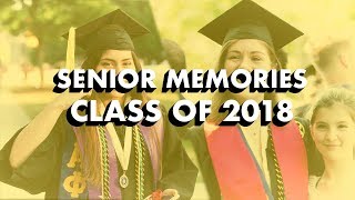 Senior Memories  Class of 2018 [upl. by Ebehp425]