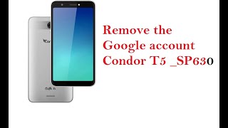 Remove the Google account Condor T5 SP630 [upl. by Meesak]