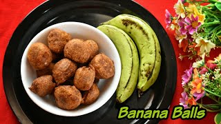 എളുപ്പത്തിൽ ഒരു നാലുമണി പലഹാരം Banana Balls robusta banana balls [upl. by Cohleen]