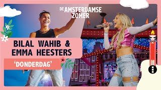 Bilal Wahib amp Emma Heesters  Donderdag  De Amsterdamse Zomer [upl. by Bledsoe]