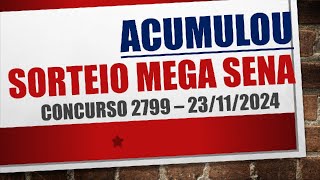 ACUMULOU  RESULTADO MEGA SENA 23112024 CONCURSO 2799 [upl. by Vierno]