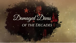 74 Damaged Divas of the Decades 2024 [upl. by Eenwahs]