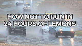 How Not To Run In 24 Hours of Lemons [upl. by Nomael935]