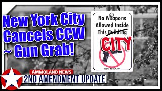 NYC Cancels CCW Firearms Permits amp Begins Soft Gun Confiscation [upl. by Hummel]