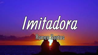 Romeo Santos  Imitadora LetraLyrics [upl. by Tisha]