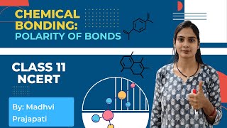 Polarity of bonds amp Dipole Moment ll CLASS XI NCERT ll By Madhvi Maam  chemistryiseasy ncert [upl. by Anoirb194]