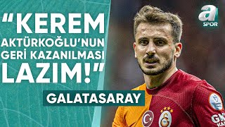 Haldun Domaç quotGalatasarayda Kerem Aktürkoğlunda Çok Ciddi Bir Düşüş Görüyorumquot  A Spor [upl. by Libnah]