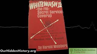 Whitewash II the FBIs secret service cover up with Harold Weisberg KPFK 1966 [upl. by Lonee]